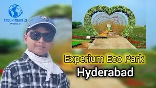 ఎక్స్&zwnj;పీరియం పార్క్ హైదరాబాదు | Biggest Eco Tourism Park in India | Experium Park Tour 2025