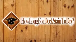How Long For Deck Stain To Dry