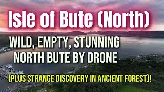 Flying Over Northern Bute &ndash; Remote Beauty on Scotland&rsquo;s Forgotten Coastline