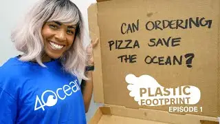 Plastic Footprint | Can Ordering Pizza Save the Ocean?