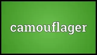 Camouflager Meaning