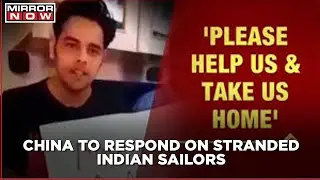 China responds to MEA's request on stranded sailors; discussion on crew change underway
