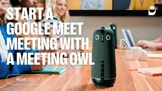 How To: Start a Google Meet with a Meeting Owl