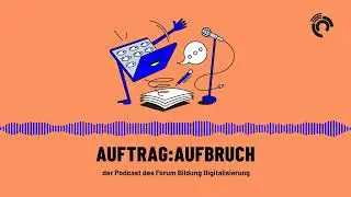 Auftrag:Aufbruch S1 | #1: Digitale Transformation von Schule mit Prof. Dr. Birgit Eickelmann