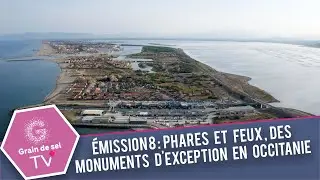 &Eacute;mission 8: Phares et feux: des monuments d&rsquo;exception en Occitanie