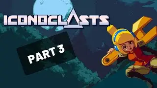 Skeletor Voice or Animated Switch? | [Iconoclasts] | Part 3 | (PS4) Blind Playthrough