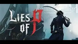 Lies of P Game Play Demo