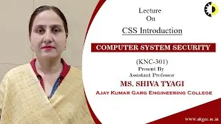 ''CSS Introduction'' COMPUTER SYSTEM SECURITY By Ms  Shiva Tyagi, AKGEC