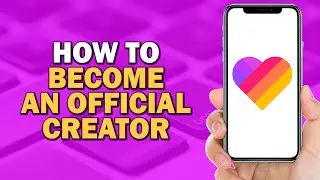 How To Become An Official Creator In Likee (Quick Tutorial)
