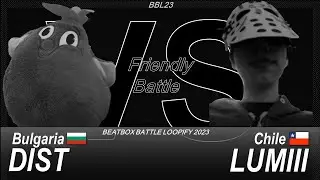 Dist 🇧🇬 vs Lumiii 🇨🇱 | Friendly Battle | Beatbox Battle Loopify 2023