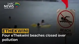 Four eThekwini beaches closed over pollution