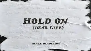 Hold On (Dear Life) | Blake Henderson | Audio