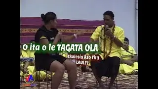 Ekalesia Aso Fitu - LAULI'I : O Ita o le TAGATA OLA (with lyrics)