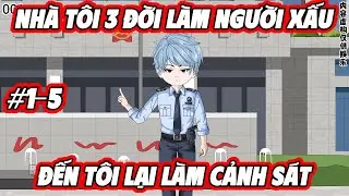 Cả Nhà Tôi Là Hán Gian Tới Tôi Lại Làm Cảnh Sát | Tập 1-5 | Em Tứ Vietsub.