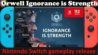 Orwell Ignorance is Strength - Nintendo Switch / Switch 2 Compatible gameplay release