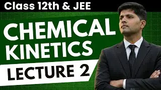 Chemical Kinetics: Arrhenius, Order vs Molecularity, Radioactivity| JEE Chemistry by AIR 1|Lecture 2