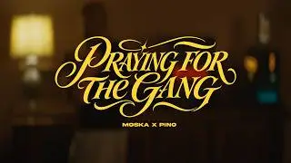 MOSKA x PINO - PRAYING FOR THE GANG