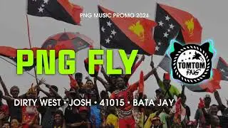 🎶PNG FLY - DIRTY WEST FT. JOSH • 41015 • BATA JAY 🇵🇬 PNG MUSIC PROMO 2024
