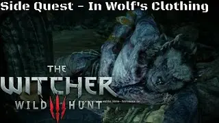 Witcher 3 Side Quest - In Wolfs Clothing (PS4)