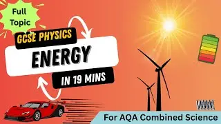 GCSE Physics Energy Topic | AQA Combined Science FULL Summary (19 Minutes)