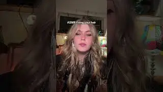 ASMR fixing your hair