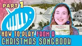 How to Play From a Christmas Songbook, part 1