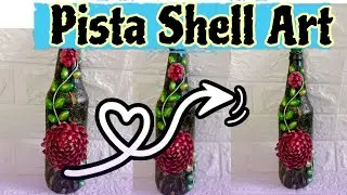 How to upcycle old bottles into stunning pieces of art using Pista shells | Pista shell bottle Decor