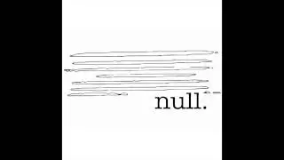 Null - Kin to None Pt. 2