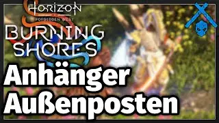 Horzon Forbidden West: Burning Shores - Alle Anh&auml;nger-Au&szlig;enposten [4K]