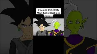 DBZ and DBS Broly Meet Goku Black and Zamasu #shorts #dragonball #dragonballsuper #broly