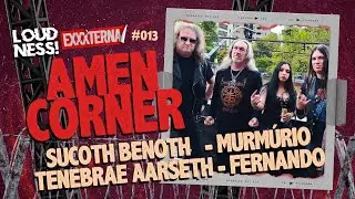 AMEN CORNER  | EXXXTERNA 013 - LOUDNESS CAST