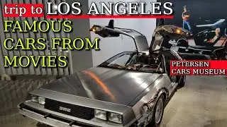 Trip to Los Angeles. Famous cars from movies. Petersen car Museum