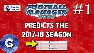 FM Experiment | Football Manager 2008 Predicts The 2017-18 Season | Chelsea Relegated?!