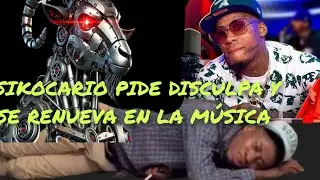 SIKOCARIO PIDE DISCULPA Y SE RENUEVA EN LA MÚSICA Y SE APALTA DE LOS VISIO 