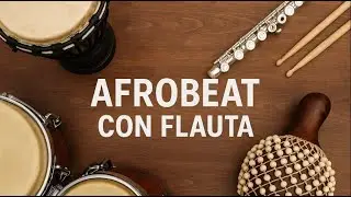 Afrobeat Con Flauta Y Toda Su M&aacute;gia