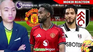 Mokir Reaction! Manchester United vs Fullham - Premier League 25/26 (Nyawer ON)