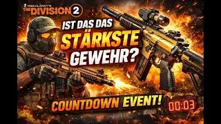 DAS STÄRKSTE GEWEHR?! 😱 | Countdown Event 🔥 The Division 2