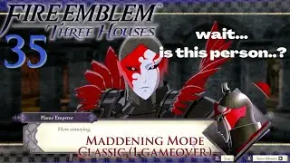 Is the Flame Emperor..? EP35【Fire Emblem Three Houses: Blue Lions Classic Maddening Mode 】