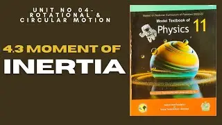 4.3 Moment of Inertia - Unit No.4 -Rotational & Circular Motion-NBF-Class 11 New book