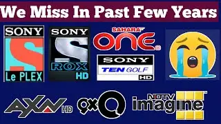 shutdown channels in few years | miss you AXN HD, 9XO, Sahara One, Imagine tv | tatasky | adtv