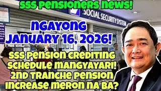 ✅️SSS PENSIONERS! NGAYONG JANUARY 16, 2026! PENSION CREDITING SCHEDULE MAGAGANAP! INCREASE MERON BA?