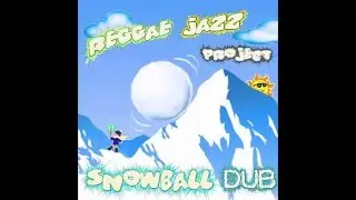 Snow Ball Dub version - Reggae Jazz Project