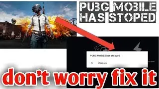 How fix PUBG MOBILE has stopped problem.