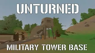 UNTURNED | MILITARY TOWER BASE CONCEPT