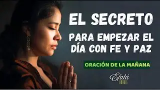 Descubre el SECRETO para empezar el Día con FE y PAZ