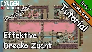 Tutorial #18 - Effektive Drecko Zucht - Early / Middle Game - Oxygen Not Included