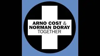 Arno Cost & Norman Doray - Together (Extended Mix)