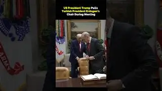 US President Donald Trump Pulls Turkish President Erdogan&rsquo;s Chair During Meeting in White House