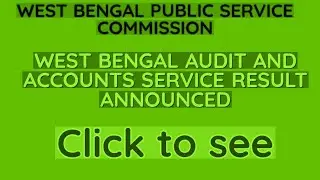 WBPSC RESULT LIVE|| WBPSC UPDATE|| WEST BENGAL AUDIT AND ACCOUNTS SERVICE RESULT ANNOUNCED|| WBPSC
