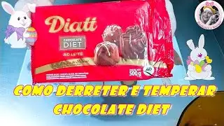 Como fazer Temperagem de CHOCOLATE DIET / COMO DERRETER E TEMPERAR CHOCOLATE DIET / CHOCOLATE DIATT